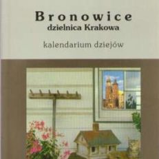 Bronowice dzielnica Krakowa. Kalendarium dziejów
