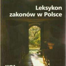 Leksykon zakonów w Polsce. Informator o życiu konsekrowanym