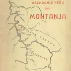 Wschodnie Peru czyli Montanja (ze szczególnem uwzględnieniem departamentu Loreto i dorzecza rzeki Ucayali). Wydanie zaopatrzone słowniczkiem języka ka