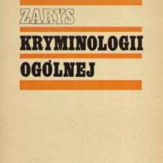 Zarys kryminologii ogólnej. Wydanie drugie uzupełnione