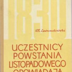 Uczestnicy powstania listopadowego opowiadają (Wybór pamiętników)