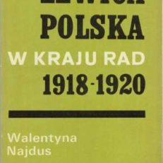 Lewica polska w Kraju Rad 1918 – 1920