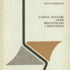 Samuel Bogumił Linde bibliotekarz i bibliograf