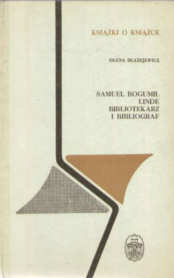 Samuel Bogumił Linde bibliotekarz i bibliograf