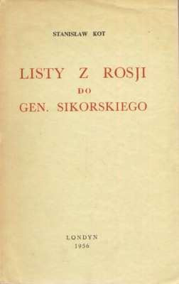 Listy z Rosji do gen. Sikorskiego.