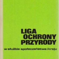 LIGA Ochrony Przyrody w służbie społeczeństwa i kraju