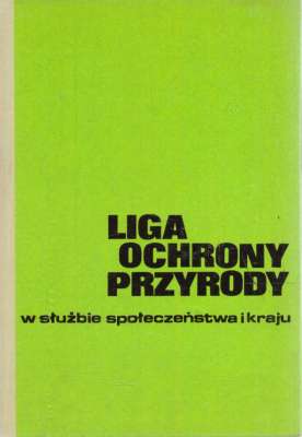 LIGA Ochrony Przyrody w służbie społeczeństwa i kraju