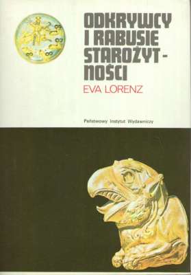 Odkrywcy i rabusie Starożytności. Rzecz o wykopaliskach
