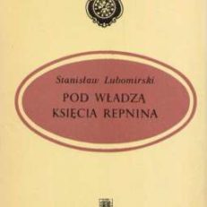 Pod władzą księcia Repnina. Ułamki pamiętników i dzienników historycznych (1764-1768)