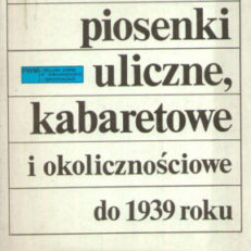Lwowskie piosenki uliczne, kabaretowe i okolicznościowe do 1939 roku