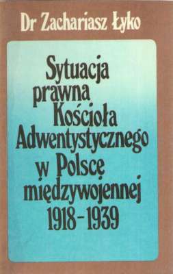 Sytuacja prawna Kościoła Adwentystycznego w Polsce międzywojennej 1918-1939