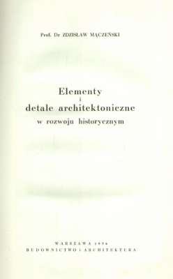 Elementy i detale architektoniczne w rozwoju historycznym.