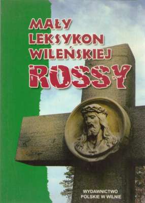 Mały leksykon wileńskiej Rossy