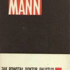 Jak powstawał Doktor Faustus. Powieść o powieści