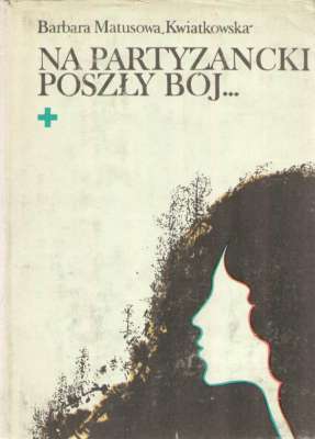 Na partyzancki poszły bój…