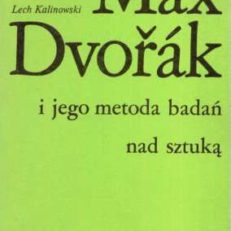 Max Dvořak i jego metoda badań nad sztuką (W stulecie urodzin)