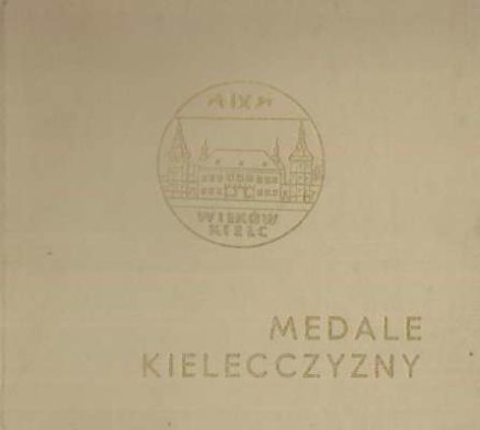 Medale Kielecczyzny 1817 – 1975. Katalog