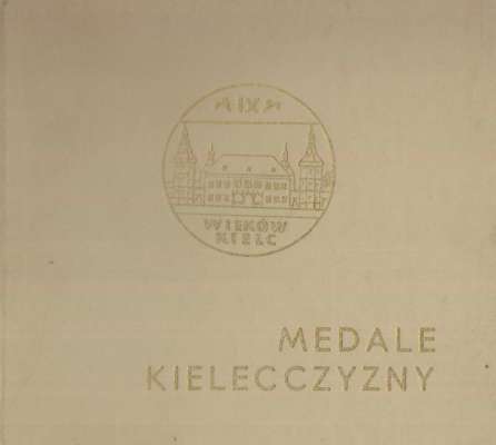 Medale Kielecczyzny 1817 – 1975. Katalog