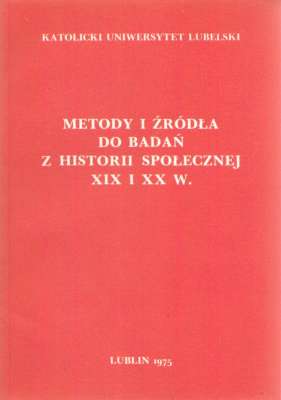 METODY i źródła do badań z historii społecznej XIX i XX w. (Na przykładzie żeńskich zgromadzeń)