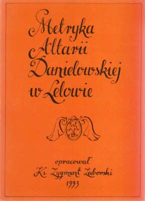 METRYKA Altarii Danielowskiej w Lelowie