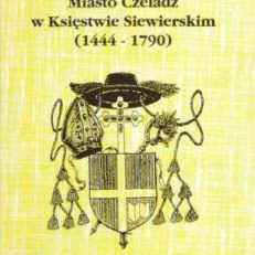 Miasto Czeladź w Księstwie Siewierskim (1444-1790)