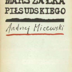W cieniu marszałka Piłsudskiego. Szkice z dziejów myśli politycznej II Rzeczypospolitej.