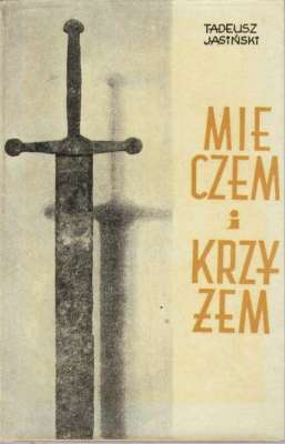 Mieczem i krzyżem. Opowiadania z dziejów Ziemi Lubuskiej