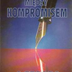 Między kompromisem a zdradą. Intelektualiści wobec przemocy 1945-1956
