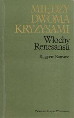 Między dwoma kryzysami. Włochy Renesansu