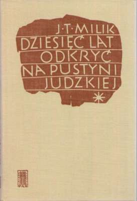 Dziesięć lat odkryć na Pustyni Judzkiej