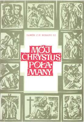 Mój Chrystus połamany.