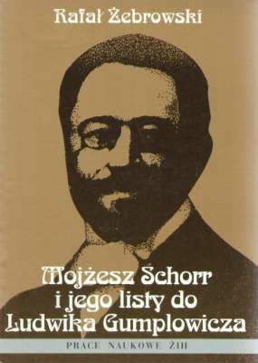 Mojżesz Schorr i jego listy do Ludwika Gumplowicza