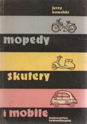 Mopedy, skutery i mobile. Nowe kierunki w budowie pojazdów mechanicznych