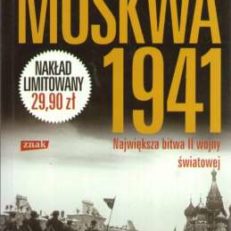 Moskwa 1941. Największa bitwa II wojny światowej