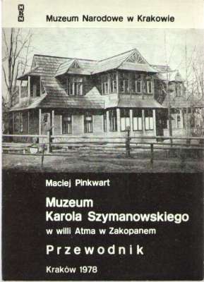 Muzeum Karola Szymanowskiego w willi Atma. Przewodnik.