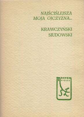 NAJŚCIŚLEJSZA moja ojczyzna... Krawczyński. Siudowski