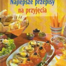 Najlepsze przepisy na przyjęcia