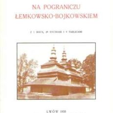 Na pograniczu łemkowsko-bojkowskim. Zarys etnograficzny.