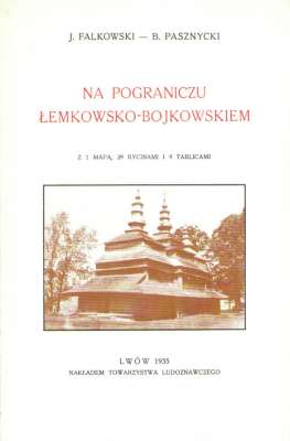 Na pograniczu łemkowsko-bojkowskim. Zarys etnograficzny.