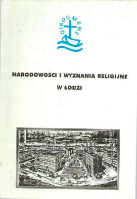ŁÓDŹ wielonarodowościowa i wielowyznaniowa a idea tolerancji