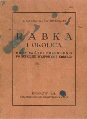 Rabka i okolica oraz krótki przewodnik po Beskidzie Wyspowym i Gorcach. Z mapką turystyczną, planem Rabki i 29 ilustracjami.