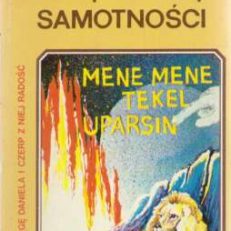 Nie lękajcie się samotności. Czytaj Księgę Daniela i czerp z niej radość