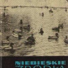 Niebieskie Źródła. Przewodnik przyrodniczy po rezerwacie