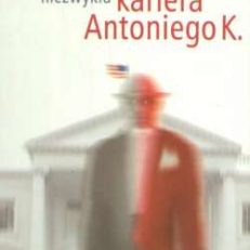 Niezwykła kariera Antoniego K.