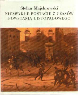 Niezwykłe postacie z czasów powstania listopdowego