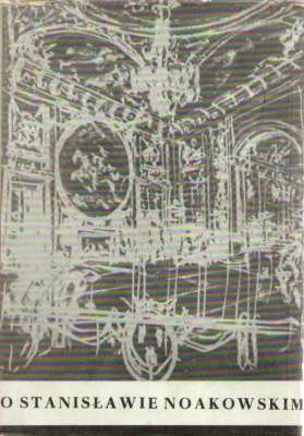 O Stanisławie Noakowskim.