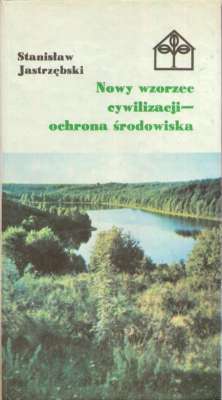 Nowy wzorzec cywilizacji – ochrona środowiska