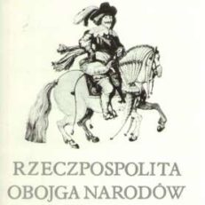 Rzeczpospolita Obojga Narodów. Tom 1-3