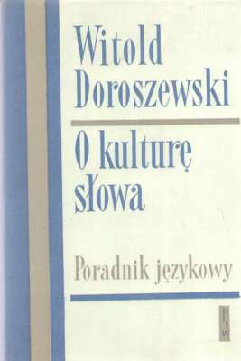 O kulturę słowa. Poradnik językowy