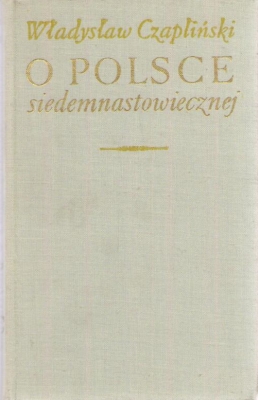 O Polsce siedemnastowiecznej. Problemy i sprawy
